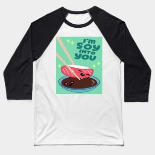 I'm Soy Into You Baseball T-Shirt